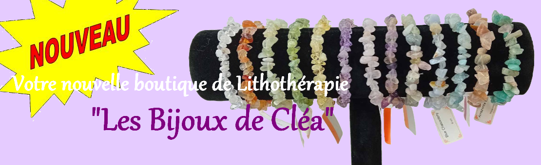Nouvelle boutique Lithothérapie, bijoux de Cléa 